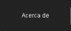 Acerca de